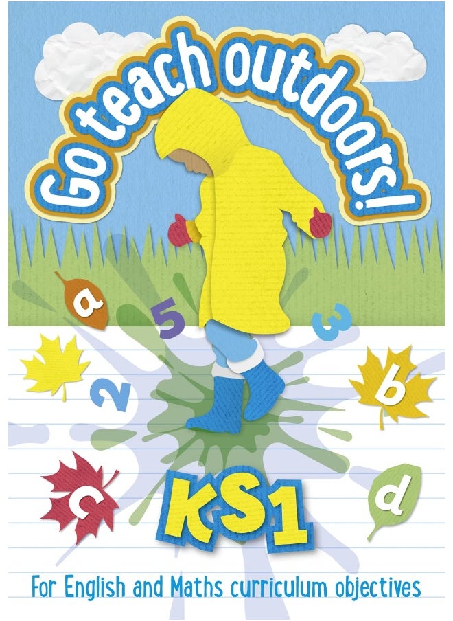 KS1 Go Teach Outdoors: Practical Outdoor Lesson Ideas for Primary English and Maths with a Foreword from Michael Morpurgo  - Image 1