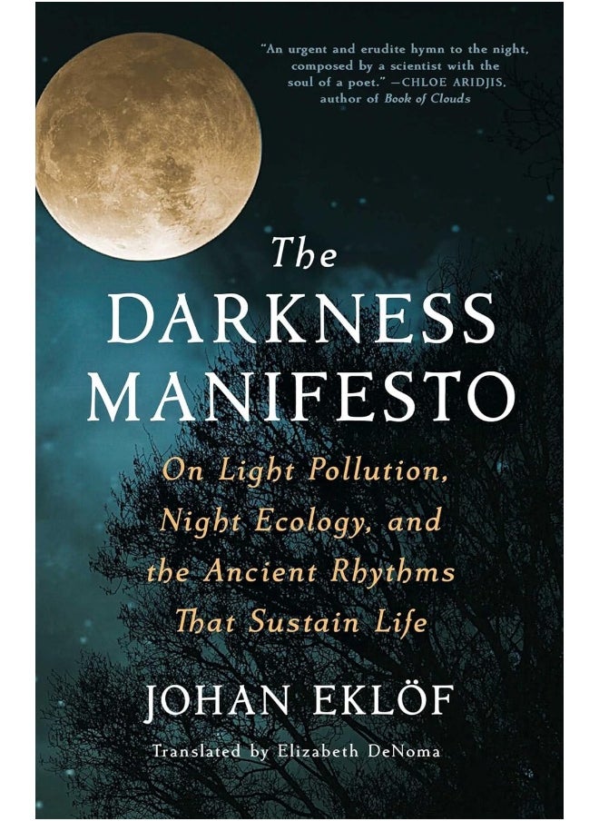 The Darkness Manifesto: On Light Pollution, Night Ecology, and the Ancient Rhythms that Sustain Life  - Image 1
