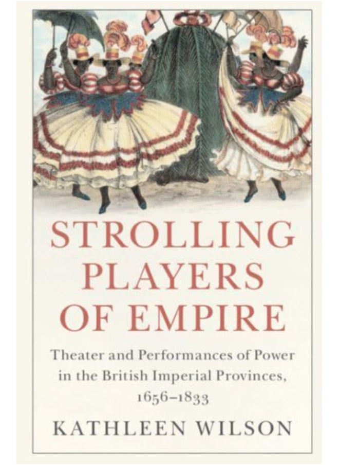 null - Strolling Players of Empire : Theater and Performances of Power in the British Imperial Provinces, 1656-1833 - Image 1