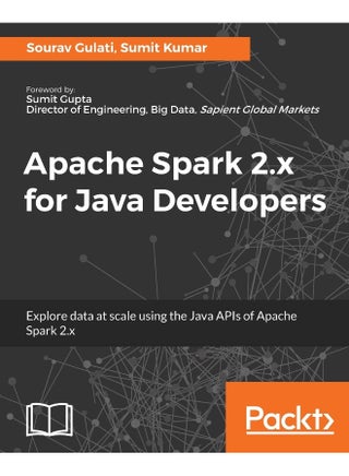 Apache Spark 2.x for Java Developers