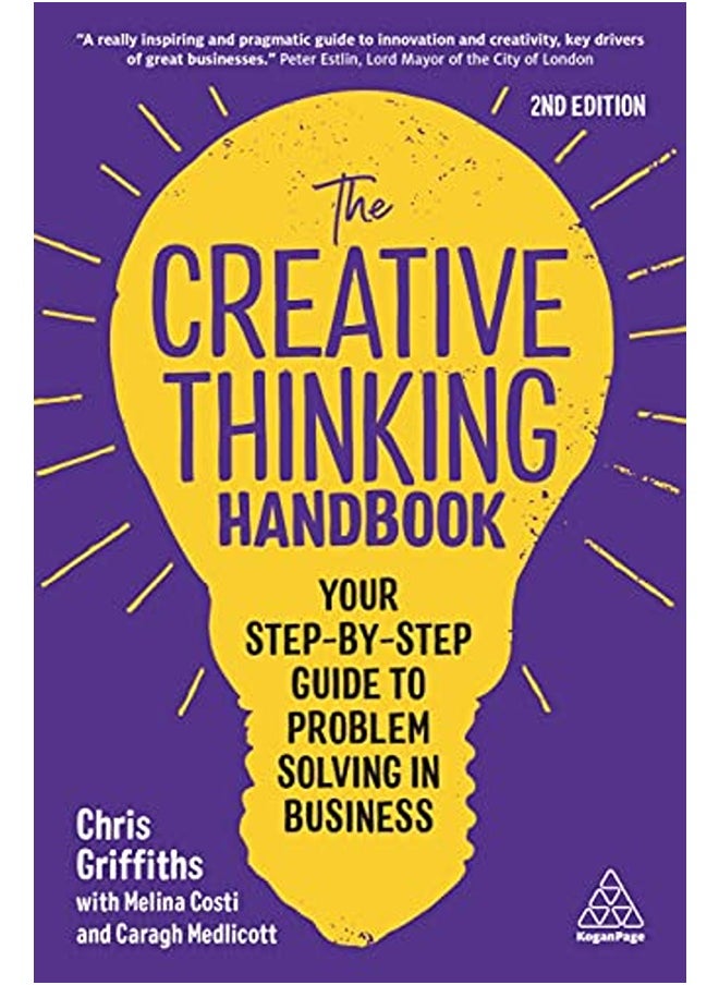 The Creative Thinking Handbook Your Stepbystep Guide To Problem Solving In Business 