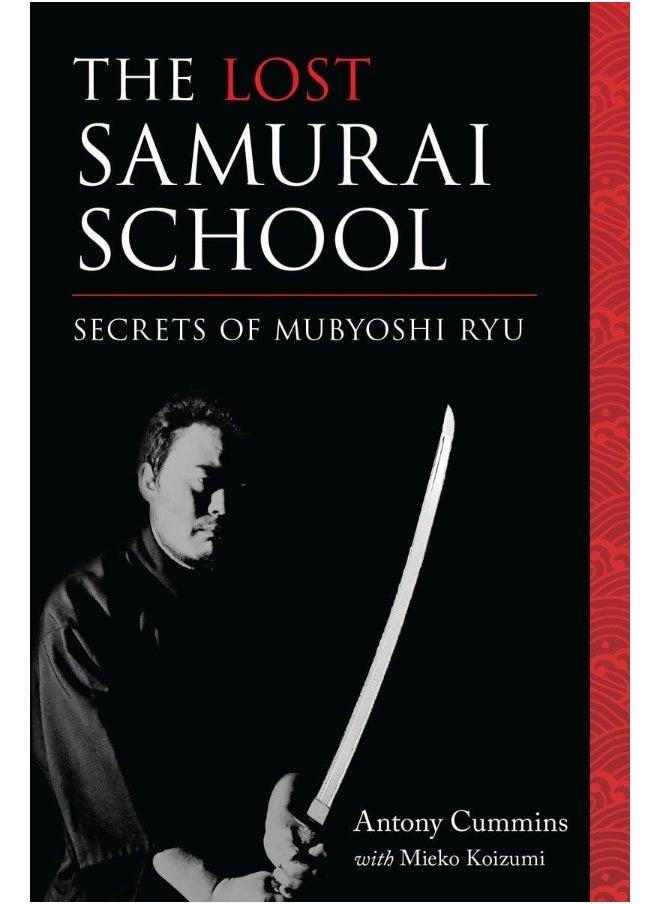 The Lost Samurai School: Secrets of Mubyoshi Ryu 