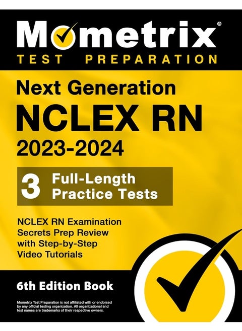 Next Generation NCLEX RN 2023-2024 - 3 Full-Length Practice Tests, NCLEX RN Examination Secrets Prep Review with Step-By-Step Video Tutorials: 6th Edition Book