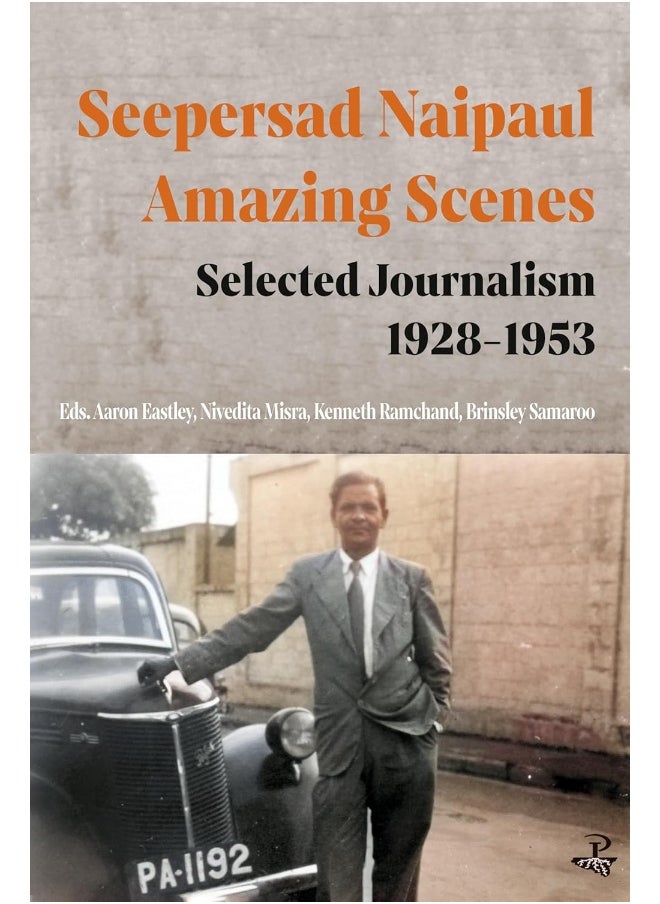 Seepersad Naipaul, Amazing Scenes: Selected Journalism 1928-1953  - Image 3
