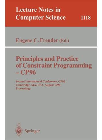Principles and Practice of Constraint Programming - CP'96: Second International Conference, CP '96, Cambridge, MA, USA, August 19 - 22, 1996. Proceedings - pzsku/Z4C622812FC4770D1E921Z/45/1749123088/ec6d0f62-b229-4aaa-b98f-1fd5dd93de54