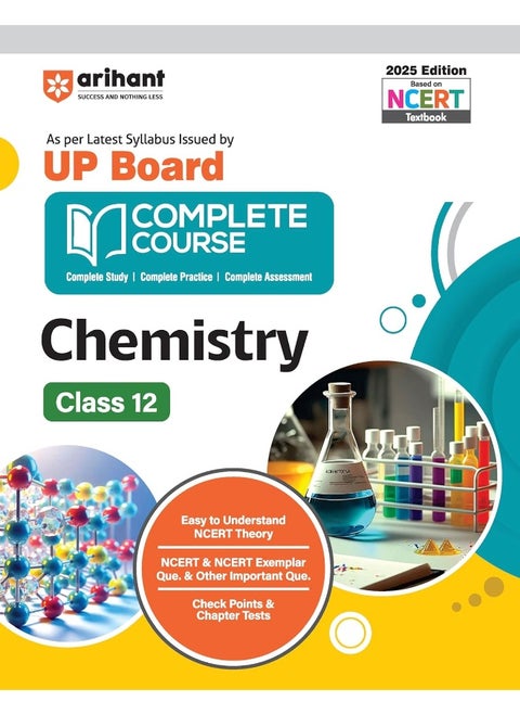 Arihant UP Board Complete Course Chemistry Class 12th Exam 2025-26 | Complete Study, Complete Practice, Complete Assessment |NCERT and NCERT Exemplar Question and Other Important Question