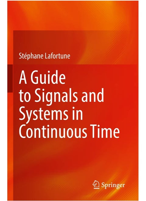 A Guide to Signals and Systems in Continuous Time