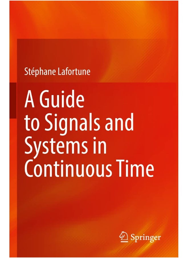 A Guide to Signals and Systems in Continuous Time 