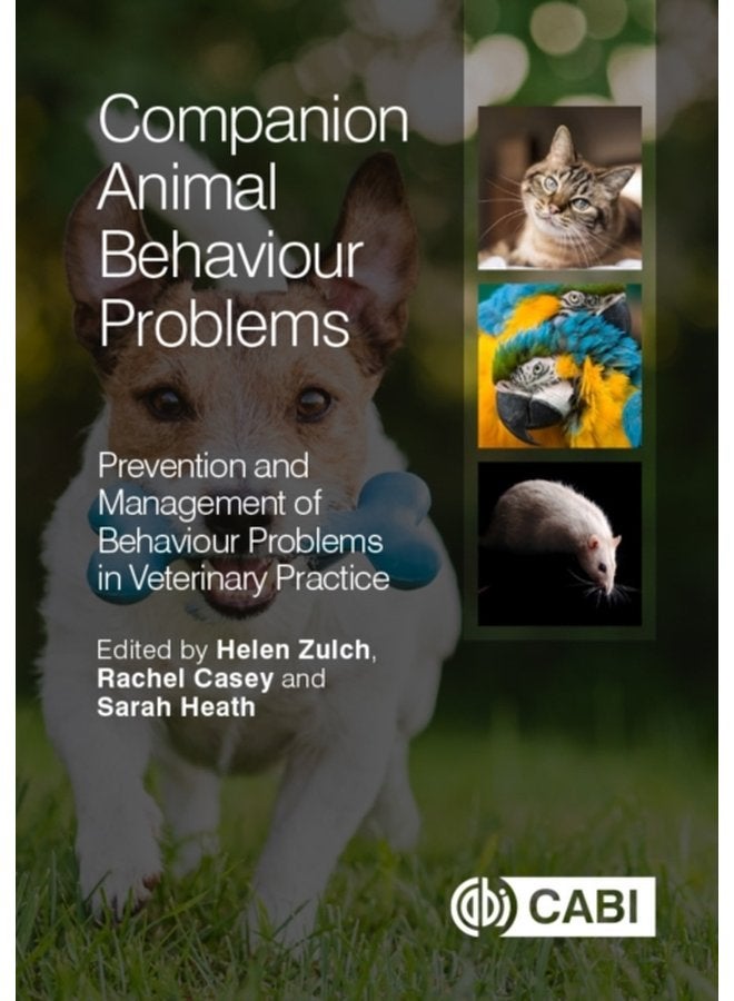 Companion Animal Behaviour Problems Prevention and Management of Behaviour Problems in Veterinary Practice - Paperback