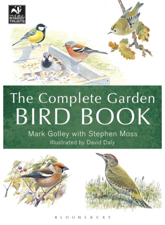 The Complete Garden Bird Book : How to Identify and Attract Birds to Your Garden