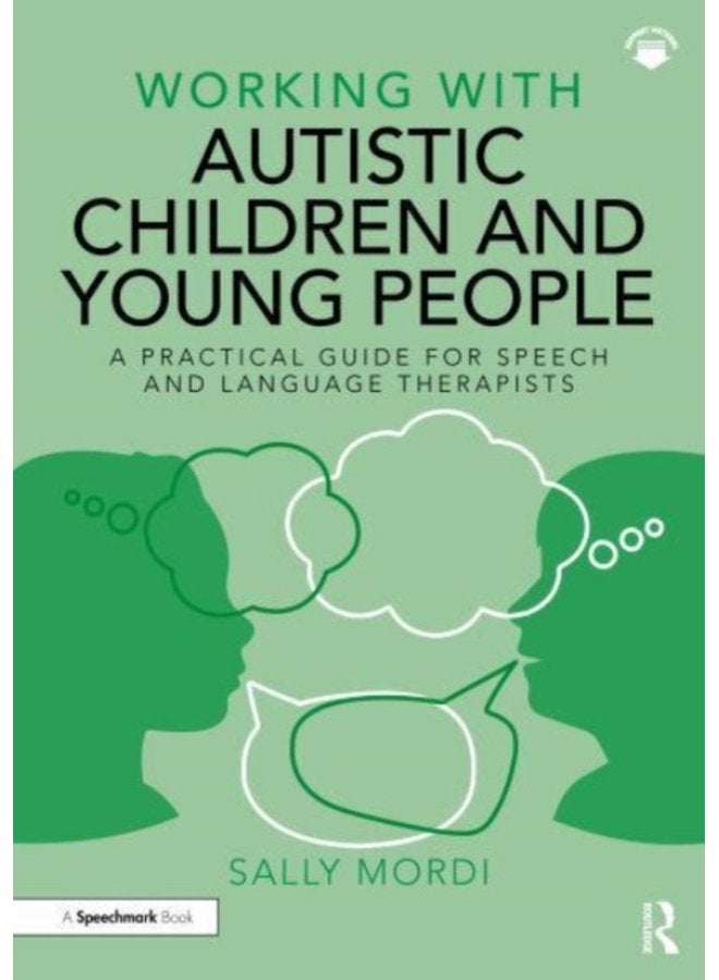 Working with Autistic Children and Young People A Practical Guide for Speech and Language Therapists - Paperback