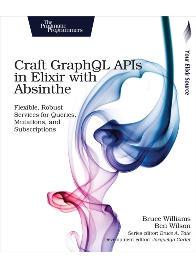 Craft GraphQL APIs in Elixir with Absinthe - Paperback