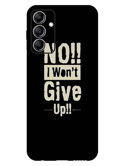 Protective Case Anti Scratch Shock Proof Bumper Cover For Samsung Galaxy A35 No I Wont Gve Up