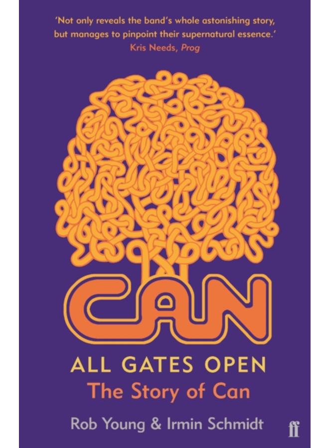 All Gates Open : The Story of Can 