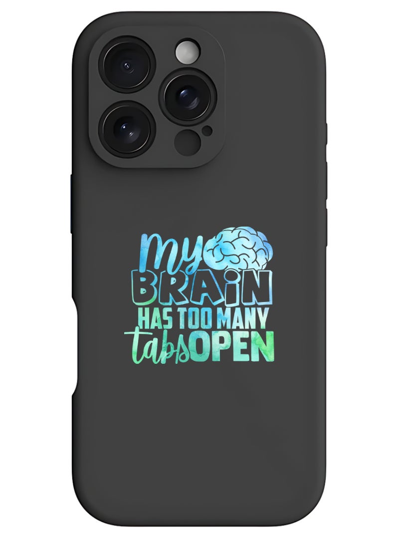 Theodor iPhone 16 Pro Max Black Protective Slim Fit Case Liquid Silicone Cover with Full Body Protection Anti-Scratch Shockproof Case For iPhone - My brain has too many tabs open - Image 1