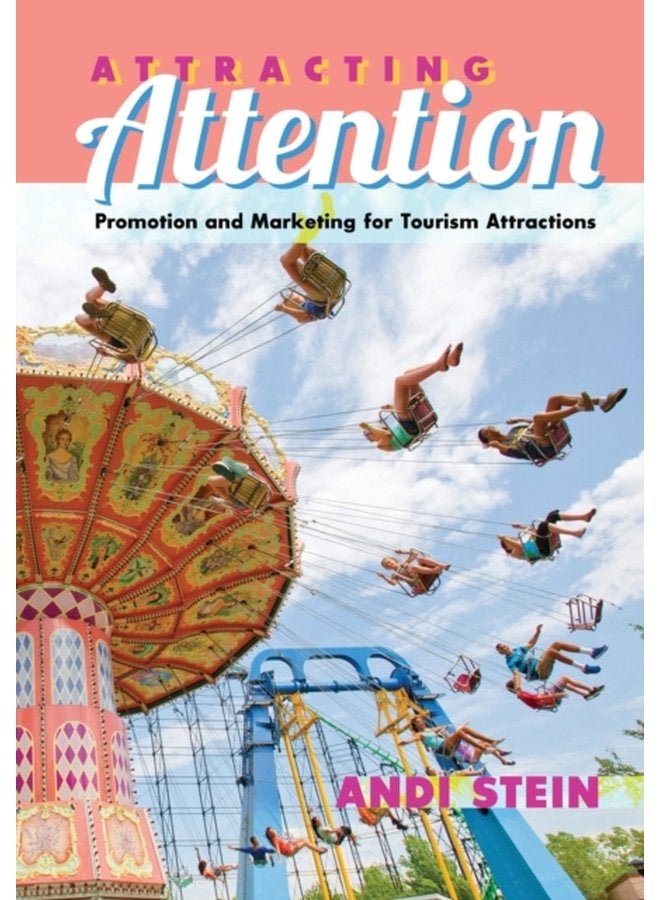 Attracting Attention Promotion and Marketing for Tourism Attractions - Paperback