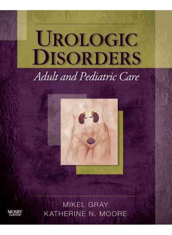 Urologic Disorders  Adult and Pediatric Care  Adult and Pediatric Care  Ed   1 