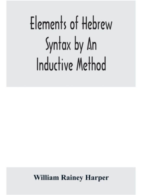 Elements Of Hebrew Syntax By An Inductive Method - Paperback