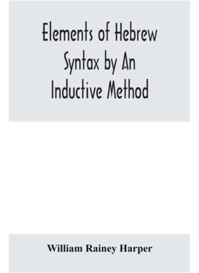 Elements Of Hebrew Syntax By An Inductive Method - Paperback 