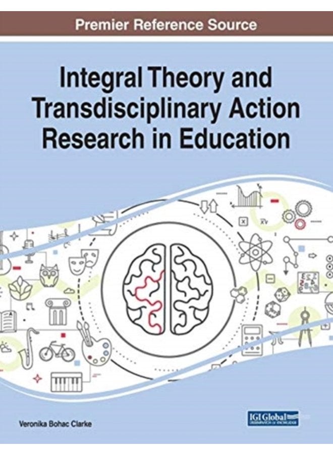 Integral Theory and Transdisciplinary Action Research in Education - Paperback