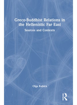 Greco-Buddhist Relations in the Hellenistic Far East