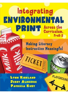Integrating Environmental Print Across the Curricu: Making Literacy Instruction Meaningful 