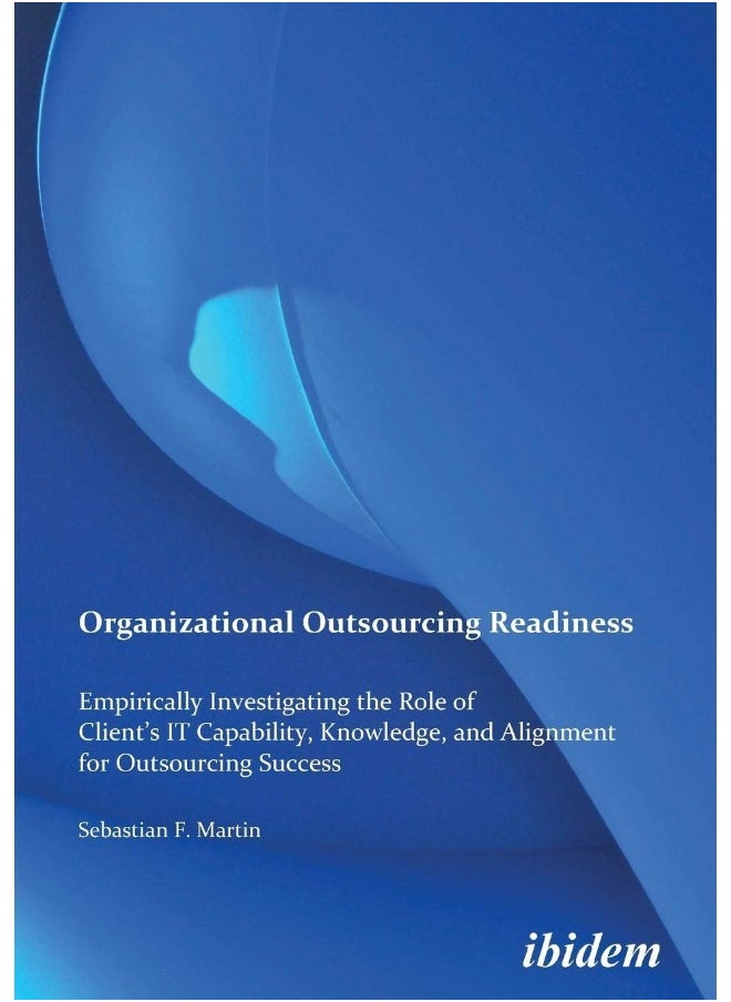null - Organizational Outsourcing Readiness. Empirically Investigating the Role of Client's IT Capability, Knowledge, and Alignment for Outsourcing Success - Image 1