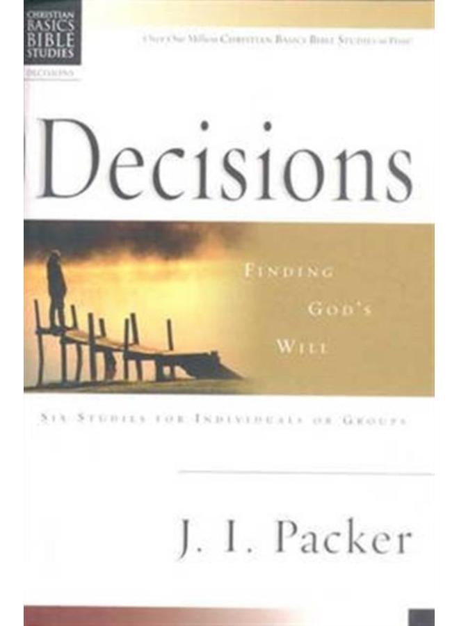 Christian Basics: Decisions : Finding God'S Will 