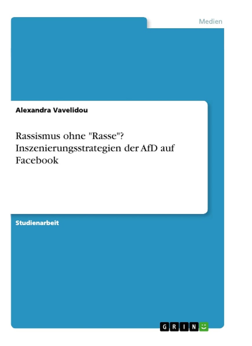Rassismus ohne "Rasse"? Inszenierungsstrategien der AfD auf Facebook 