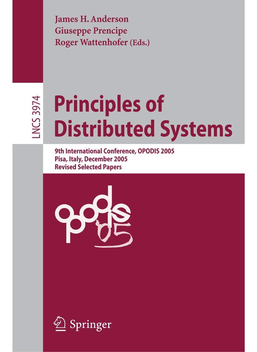 Principles of Distributed Systems: 9th International Conference, OPODIS 2005, Pisa, Italy, December 12-14, 2005, Revised Selected Paper 