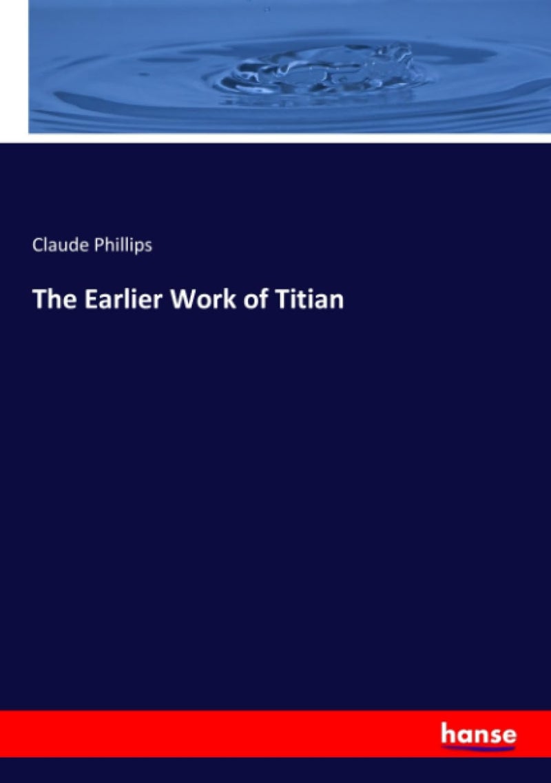 The Earlier Work of Titian  - Image 1