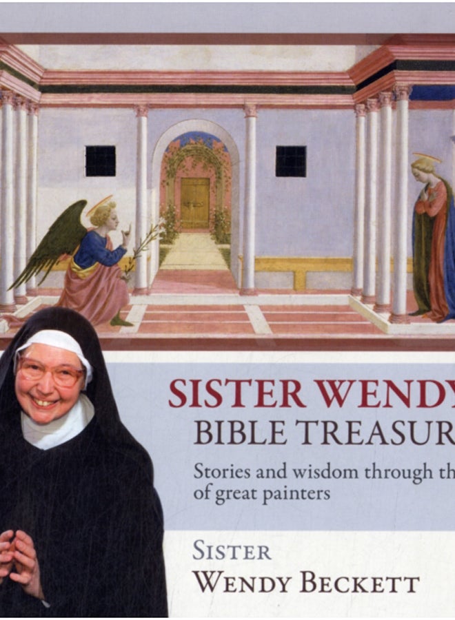 Sister Wendy's Bible Treasury : Stories And Wisdom Through The Eyes Of Great Painters 