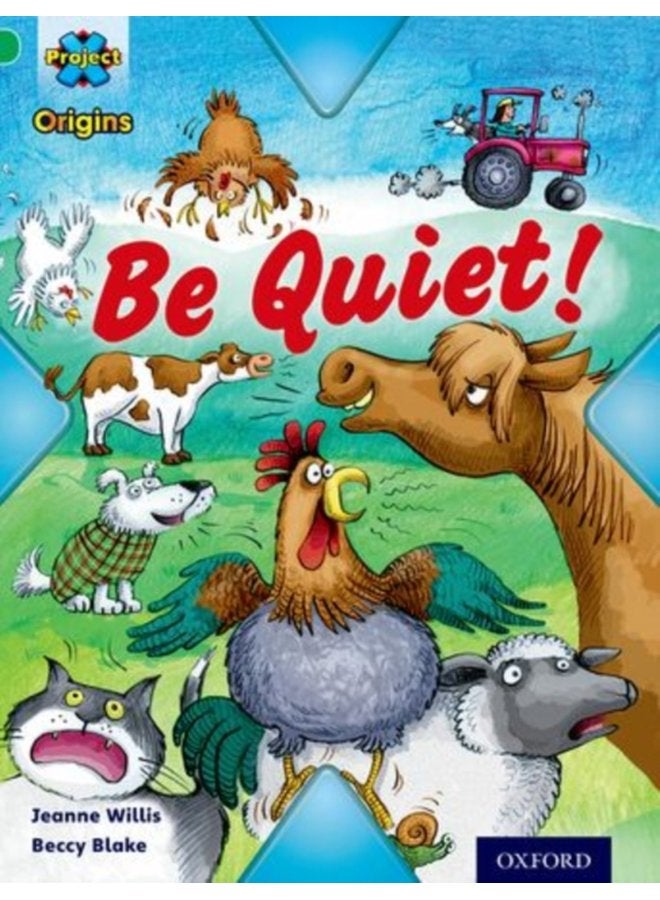 Project X Origins Green Book Band Oxford Level 5 Making Noise Be Quiet - Paperback