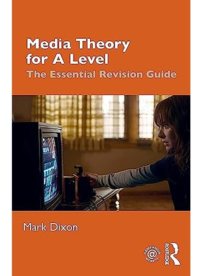 Media Theory for A Level: The Essential Revision Guide