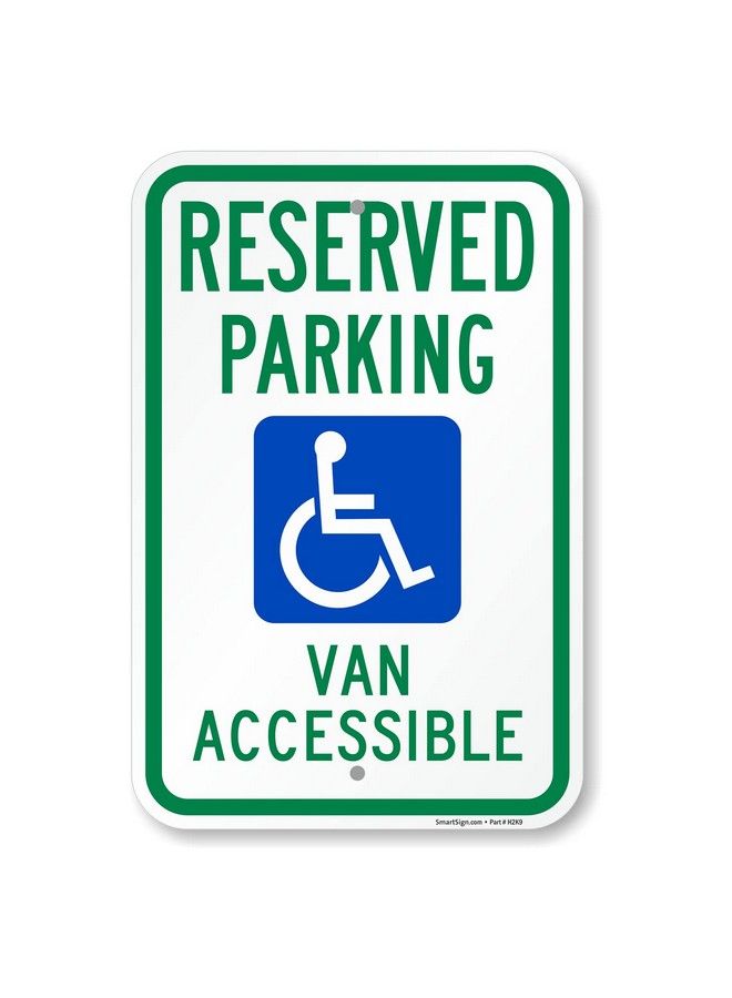 SmartSign 12 X18 Inch "Reserved Handicap Parking" Metal Sign 120 Mil Aluminum Composite (Acm) Engineer Grade Reflective Material White And Green - Image 1