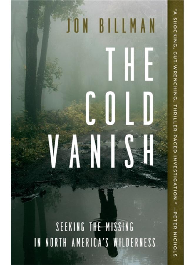 The Cold Vanish : Seeking the Missing in North America's Wildlands 
