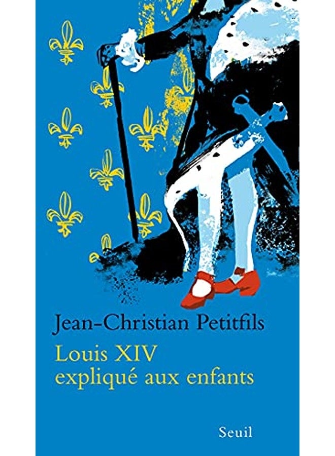 Louis XIV expliqué aux enfants