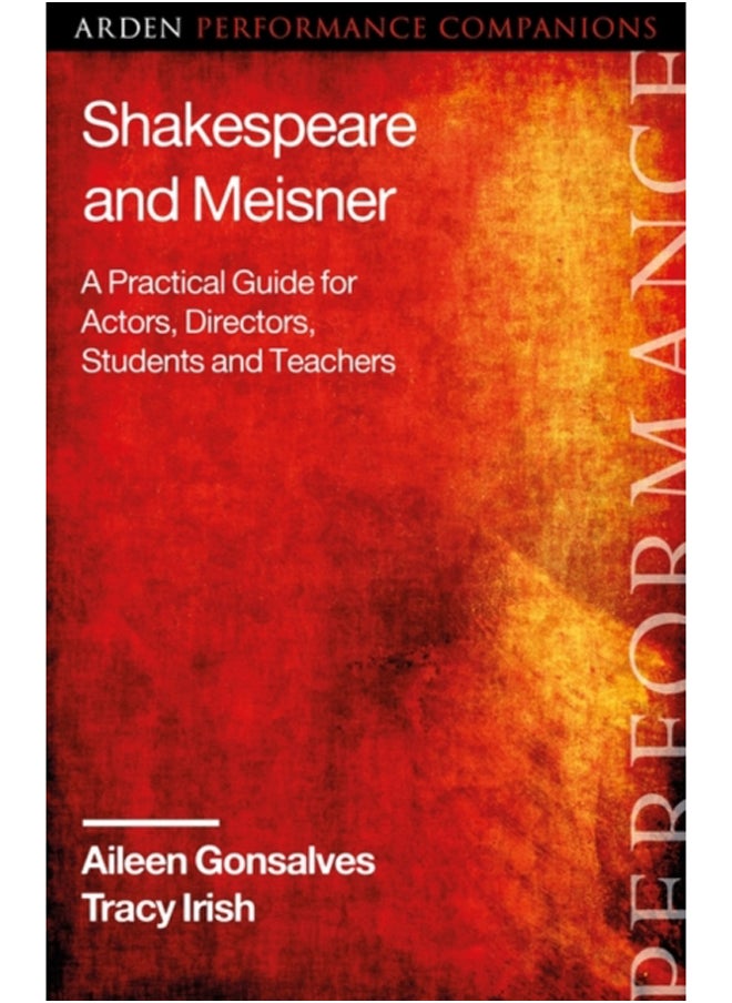 Shakespeare and Meisner : A Practical Guide for Actors, Directors, Students and Teachers 