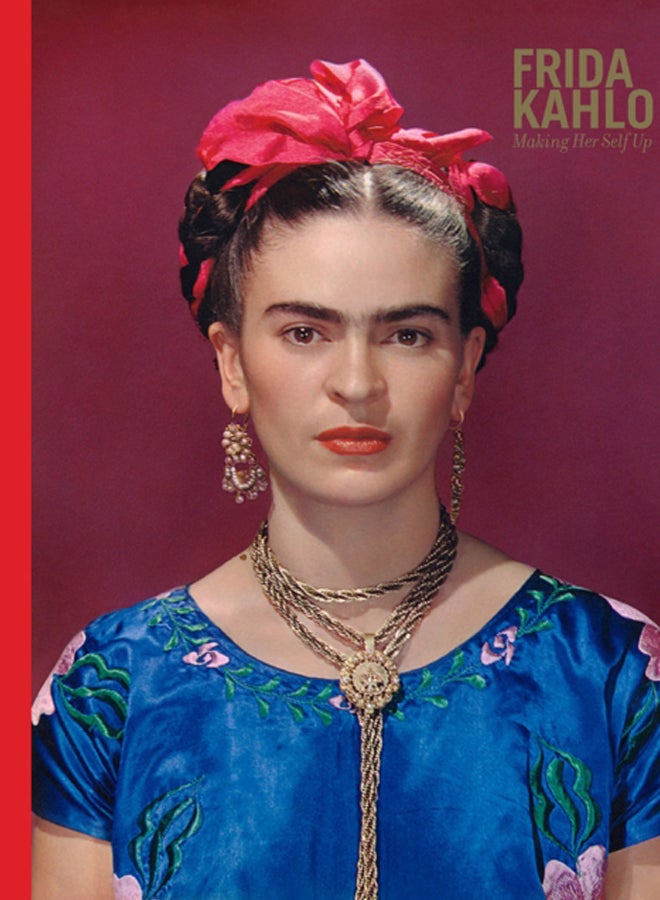 Frida Kahlo: Making Her Self Up 
