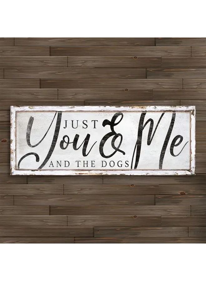 Rustic Just You Me And The Dogs Wooden Wall Sign Distressed White 16x6 Inches - Image 2