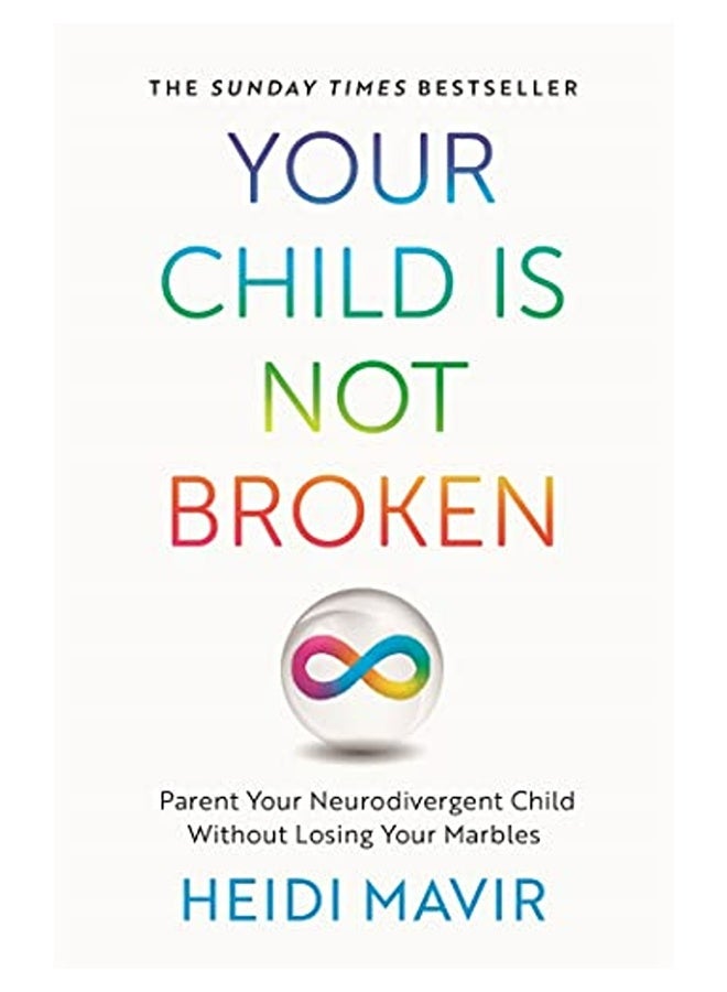 Your Child Is Not Broken Parent Your Neurodivergent Child Without Losing Your Marbles