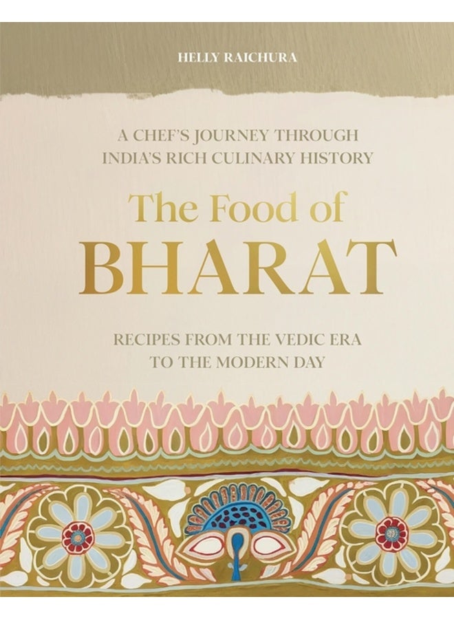 The Food of Bharat : A Chef's Journey through India's Rich Culinary History