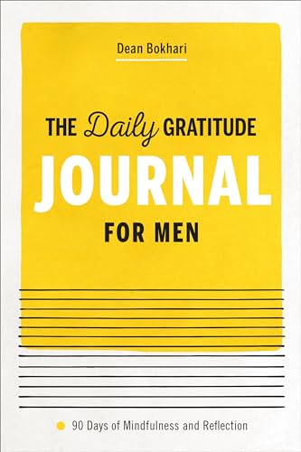 The Daily Gratitude Journal For Men 90 Days Of Mindfulness And Reflection 