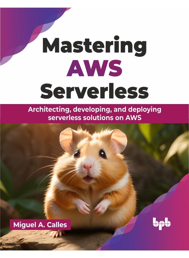 Mastering AWS Serverless: Architecting, developing, and deploying serverless  - Image 1