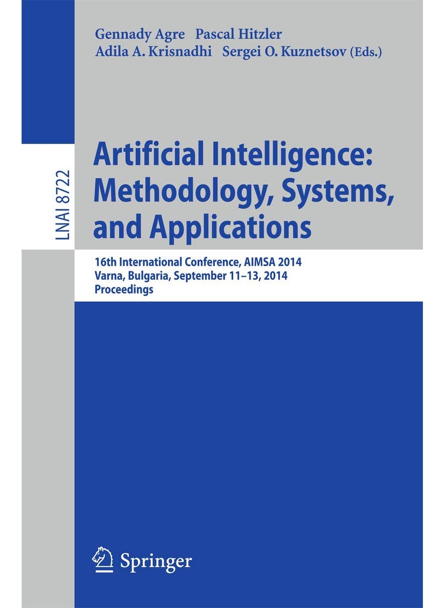 Artificial Intelligence: Methodology, Systems, and Applications : 16th International Conference, AIMSA 2014, Varna, Bulgaria, September 11-13, 2014, Proceedings 