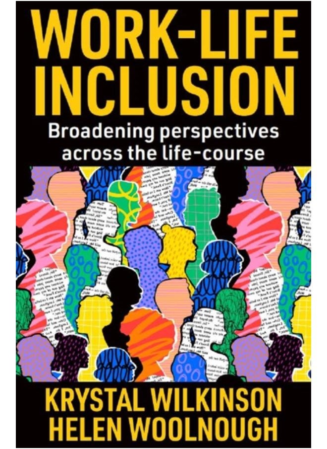 Work-Life Inclusion : Broadening perspectives across the life-course 