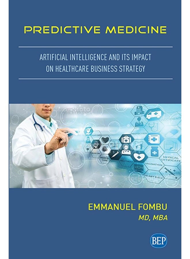 Predictive Medicine: Artificial Intelligence and Its Impact on Healthcare Business Strategy