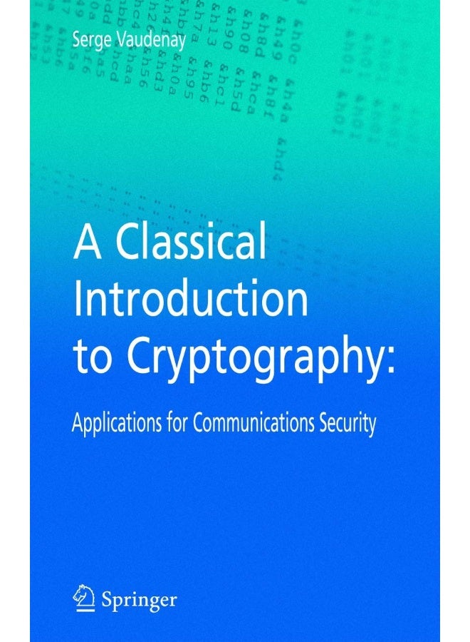 A Classical Introduction to Cryptography: Applications for Communications Security