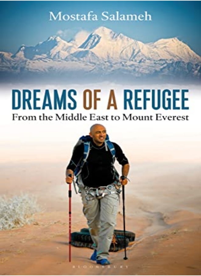 Dreams Of A Refugee From The Middle East To Mount Everest by Mostafa Salameh Hardcover 