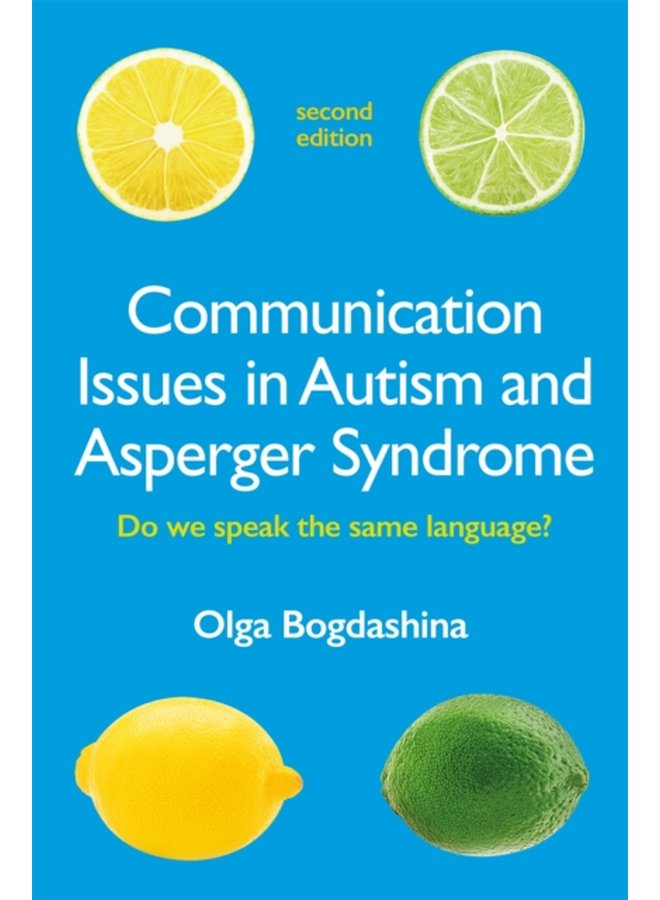 Communication Issues in Autism and Asperger Syndrome Second Edition Do we speak the same language - Paperback